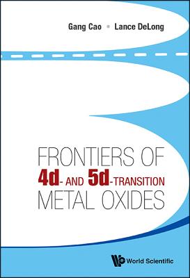 Frontier of 4d- & 5d-Transit Metal Oxide - Gang Cao & Lance de Long