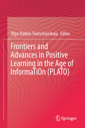 Frontiers and Advances in Positive Learning in the Age of Information (Plato)