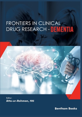 Frontiers in Clinical Drug Research - Dementia Volume 1 - Ur-Rahman, Atta