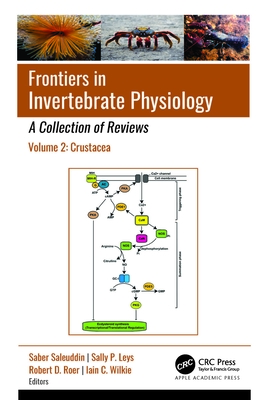 Frontiers in Invertebrate Physiology: A Collection of Reviews: Volume 2: Crustacea - Saleuddin, Saber (Editor), and Leys, Sally P (Editor), and Roer, Robert D (Editor)