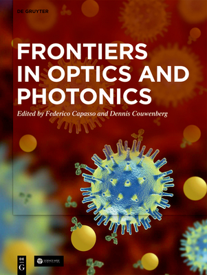 Frontiers in Optics and Photonics - Capasso, Federico (Editor), and Couwenberg, Dennis (Editor)