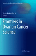 Frontiers in Ovarian Cancer Science