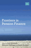 Frontiers in Pension Finance - Broeders, Dirk (Editor), and Eijffinger, Sylvester (Editor), and Houben, Aerdt (Editor)