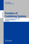 Frontiers of Combining Systems: 6th International Symposium, Frocos 2007, Liverpool, Uk, September 10-12, 2007. Proceedings