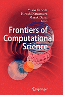 Frontiers of Computational Science: Proceedings of the International Symposium on Frontiers of Computational Science 2005
