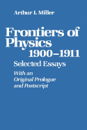 Frontiers of Physics: 1900-1911: Selected Essays