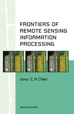 Frontiers of Remote Sensing Information Processing - Chen, Chi Hau (Editor)