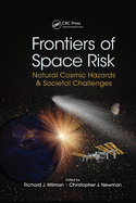 Frontiers of Space Risk: Natural Cosmic Hazards & Societal Challenges