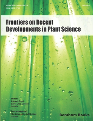 Frontiers on Recent Developments in Plant Science: Volume 1 - Maheshwari, Priti, and Goyal, Aakash