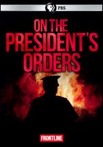 Frontline: On the President's Orders - James Jones; Olivier Sarbil