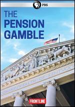 Frontline: The Pension Gamble