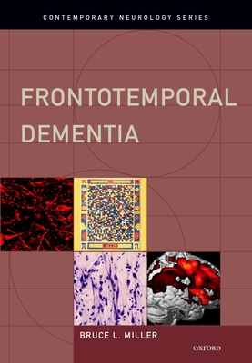 Frontotemporal Dementia - Miller, Bruce L, MD