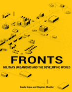 Fronts: Military Urbanisms and the Developing World