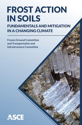 Frost Action in Soils: Fundamentals and Mitigation in a Changing Climate - Shoop, Sally (Editor)