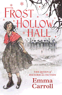 Frost Hollow Hall: 'The Queen of Historical Fiction at her finest.' Guardian