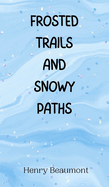 Frosted Trails and Snowy Paths