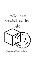 Frosty Feud: Snowball vs. Ice Cube