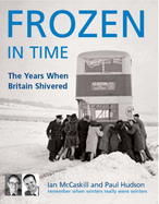 Frozen in Time: The Worst Winters in History - McCaskill, Ian, and Hudson, Paul