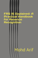 FRS 15 Explained: A Practical Handbook for Revenue Recognition: Practical IFRS Implementation