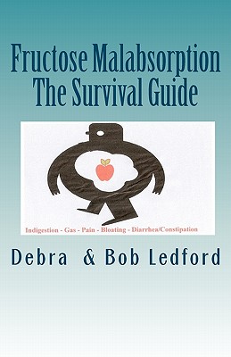 Fructose Malabsorption: The Survival Guide - Ledford, Bob, and Ledford, Debra