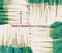 Fruit and Vegetables: Carlo Valsecchi