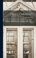 Fruit Farming: Practical and Scientific, for Commercial Fruit Growers and Others