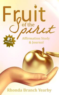 Fruit of the Spirit: Affirmation Study & Journal - Branch Yearby, Rhonda