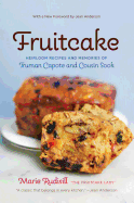 Fruitcake: Heirloom Recipes and Memories of Truman Capote and Cousin Sook