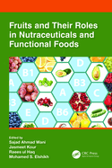 Fruits and Their Roles in Nutraceuticals and Functional Foods