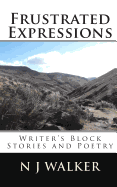 Frustrated Expressions: Writer's Block Stories and Poetry