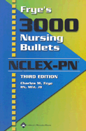 Frye's 3000 Nursing Bullets for NCLEX-PN - Frye, Charles M, RN