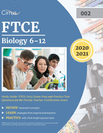 FTCE Biology 6-12 Study Guide: FTCE (002) Exam Prep and Practice Test Questions for the Florida Teacher Certification Exam