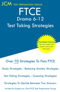 FTCE Drama 6-12 - Test Taking Strategies: FTCE 006 Exam - Free Online Tutoring - New 2020 Edition - The latest strategies to pass your exam.