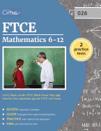 Ftce Mathematics 6-12 (026) Study Guide: Ftce Math Exam Prep and Practice Test Questions for the Ftce 026 Exam
