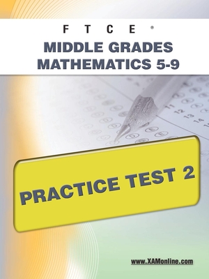 FTCE Middle Grades Math 5-9 Practice Test 2 - Wynne, Sharon A