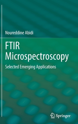 Ftir Microspectroscopy: Selected Emerging Applications - Abidi, Noureddine