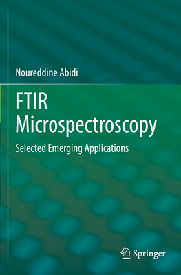 FTIR Microspectroscopy: Selected Emerging Applications - Abidi, Noureddine