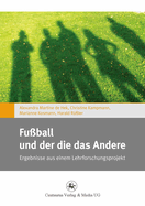 Fu?ball Und Der Die Das Andere: Ergebnisse Aus Einem Lehrforschungsprojekt