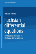 Fuchsian Differential Equations: With Special Emphasis on the Gauss-Schwarz Theory