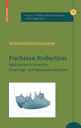 Fuchsian Reduction: Applications to Geometry, Cosmology and Mathematical Physics