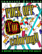 Fuck Off I'm Coloring!!