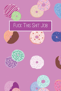 Fuck This Shit Job: Funny Journals For Coworkers To Write In