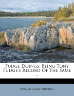 Fudge Doings: Being Tony Fudge's Record of the Same ...