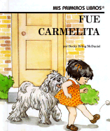 Fue Carmelita - McDaniel, Bedky B, and McDaniel, Becky B, and Axeman, Lois (Illustrator)