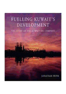 Fuelling Kuwait's Development: The Story of the Kuwait Oil Company