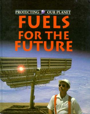 Fuels of the Future - Parker, Steve