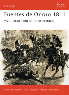Fuentes de Ooro 1811: Wellington's Liberation of Portugal - Chartrand, Ren