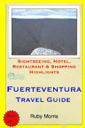 Fuerteventura Travel Guide: Sightseeing, Hotel, Restaurant & Shopping Highlights