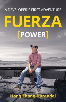 FUERZA (Power): A Developer's First Adventure - Zhang Durandal, Hong