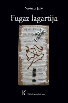 Fugaz lagartija - Jaff?, Ver?nica (Illustrator), and Pantin, Yolanda (Contributions by), and Benegas, Noni (Contributions by)